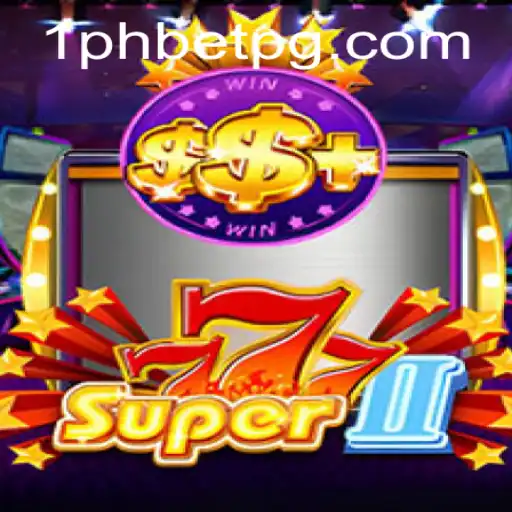Exploring Super777II: A New Gaming Sensation by 1PHBET